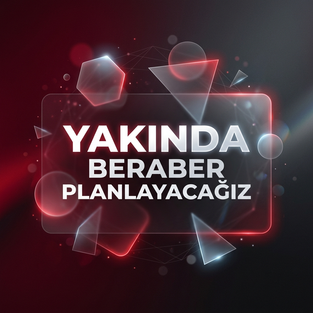 Yakında Beraber Planlayacağız